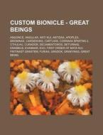 Custom Bionicle - Great Beings: Angonce, di Source Wikia edito da Books LLC, Wiki Series