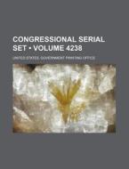 Congressional Serial Set (volume 4238) di United States Government Office edito da General Books Llc