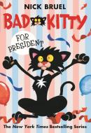 Bad Kitty for President di Nick Bruel edito da SQUARE FISH