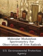 Molecular Modulation Spectrometry For Observation Of Free Radicals edito da Bibliogov