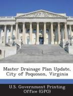 Master Drainage Plan Update, City Of Poquoson, Virginia edito da Bibliogov