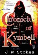 Chronicles Of Kymbell di Jw Stokes edito da Lulu.com