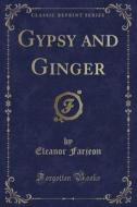 Gypsy And Ginger (classic Reprint) di Eleanor Farjeon edito da Forgotten Books