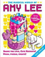 The Magical World of Amy Lee di Amy Lee edito da SCHOLASTIC