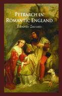 Petrarch in Romantic England di Edoardo Zuccato edito da Palgrave Macmillan