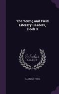The Young And Field Literary Readers, Book 3 di Ella Flagg Young edito da Palala Press