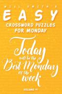 Will Smith Easy Crossword Puzzles For Monday - Volume 1 di Will Smith edito da Blurb