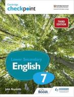Cambridge Checkpoint Lower Secondary English Student's Book 7 di John Reynolds edito da Hodder Education Group