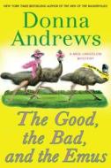 The Good, the Bad, and the Emus di Donna Andrews edito da Thorndike Press