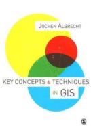 Key Concepts and Techniques in GIS di Jochen Albrecht edito da SAGE Publications Inc