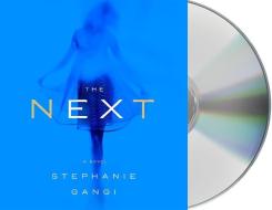 The Next di Stephanie Gangi edito da MacMillan Audio