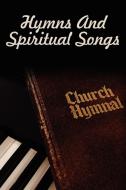Hymns And Spiritual Songs di Visalia Christian Ministries edito da AuthorHouse