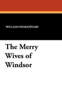 The Merry Wives of Windsor di William Shakespeare edito da Wildside Press