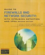 Guide To Firewalls And Network Security di Michael Whitman, Herbert Mattord, Greg Holden, Richard Austin edito da Cengage Learning, Inc