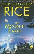The Moonlit Earth di Christopher Rice edito da POCKET BOOKS