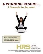 A Winning Resume: 7 Seconds to Success! edito da Booksurge Publishing