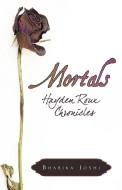 Mortals: Hayden Roux Chronicles di Bhabika Joshi edito da AUTHORHOUSE