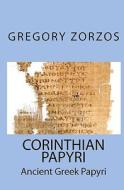 Corinthian Papyri di Gregory Zorzos edito da Createspace