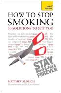 How to Stop Smoking - 30 Solutions to Suit You: Teach Yourself di Matthew Aldrich edito da John Murray Press