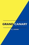 Grand Canary di A. J. Cronin, Peter Fleming edito da Lindemann Press