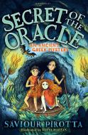 Secret of the Oracle: An Ancient Greek Mystery di Saviour Pirotta edito da Bloomsbury Publishing PLC