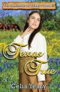 Texas True: The Cameron Sisters di Celia Yeary edito da Createspace