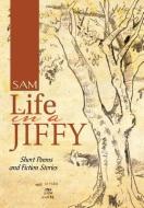 Life in a Jiffy di Sam edito da Partridge Publishing