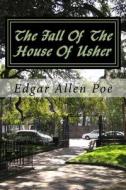 The Fall of the House of Usher di Edgar Allen Poe edito da Createspace