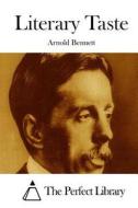 Literary Taste di Arnold Bennett edito da Createspace