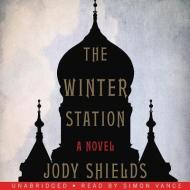 The Winter Station di Jody Shields edito da Hachette Book Group