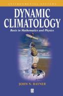 Dynamic Climatology di Rayner edito da John Wiley & Sons