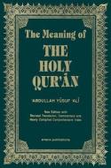 The Meaning of the Holy Qur'an English/Arabic: New Edition with Arabic Text and Revised Translation, Commentary and Newl di Abdullah Yusuf Ali edito da AMANA PUBN
