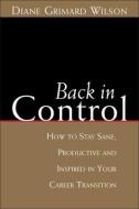 Back in Control di Diane G. Wilson edito da Sentient Publications, Llc