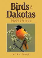 Birds of Dakotas Field Guide di Stan Tekiela edito da ADVENTURE PUBN