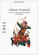 Chinese Festivals: New Year Paintings and Holiday Celebrations di Lusheng Pan, Jialu Tang edito da Long River Press