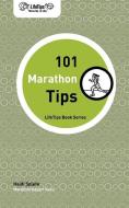 Lifetips 101 Marathon Tips di Heidi Splete edito da LIFETIPS.COM