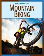 Mountain Biking di Michael Teitelbaum edito da CHERRY LAKE PUB