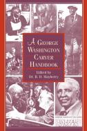 A George Washington Carver Handbook di B. D. Mayberry edito da NEWSOUTH BOOKS