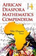 African Diaspora Mathematics Compendium di Toka Diagana edito da Nova Science Publishers Inc