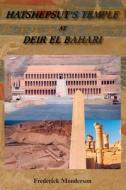 Hatshepsut's Temple at Deir El Bahari di Frederick Monderson edito da Sumon Publishers