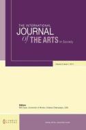 The International Journal of the Arts in Society: Volume 6, Issue 1 edito da COMMON GROUND PUB
