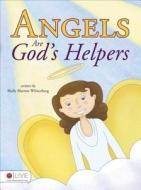 Angels Are God's Helpers di Shelly Morrow Whitenburg edito da Tate Publishing & Enterprises