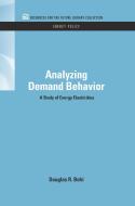 Analyzing Demand Behavior di Douglas R. (Resources for the Future Bohi edito da Taylor & Francis Inc