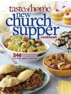 Taste of Home New Church Supper Cookbook di Taste Of Home edito da Reiman Media Group
