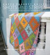Kaffe Fassett Quilts Shots and Stripes di Kaffe Fassett, Liza Prior Lucy edito da Abrams & Chronicle Books