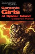 Gargoyle Girls Of Spider Island di Cameron Pierce edito da Eraserhead Press
