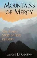 Mountains of Mercy: One Family's Story of Hope in Crisis di Lavone D. Genzink edito da Credo House Publishers