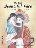 The Most Beautiful Face: Find the Secret Behind the Mask di Yajuan Lu edito da SHANGHAI BOOKS