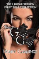 The Goats Gruff di HONEY CUMMINGS edito da Lightning Source Uk Ltd