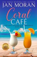 Coral Cafe di Jan Moran edito da LIGHTNING SOURCE INC